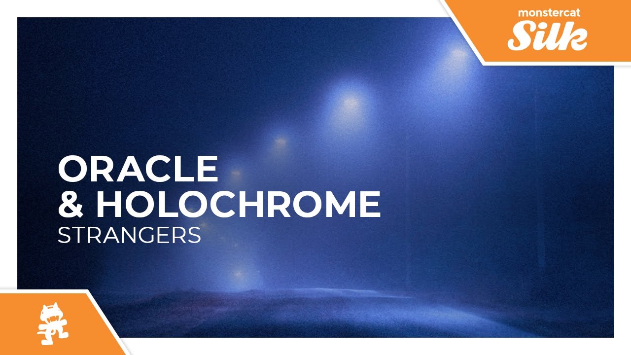 ORACLE & Holochrome - Strangers [Monstercat Release]