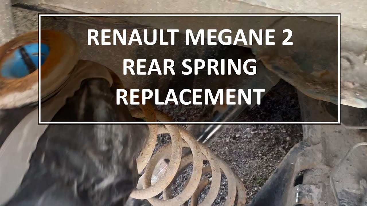 Renault Megane 2 Rear Spring Replacement