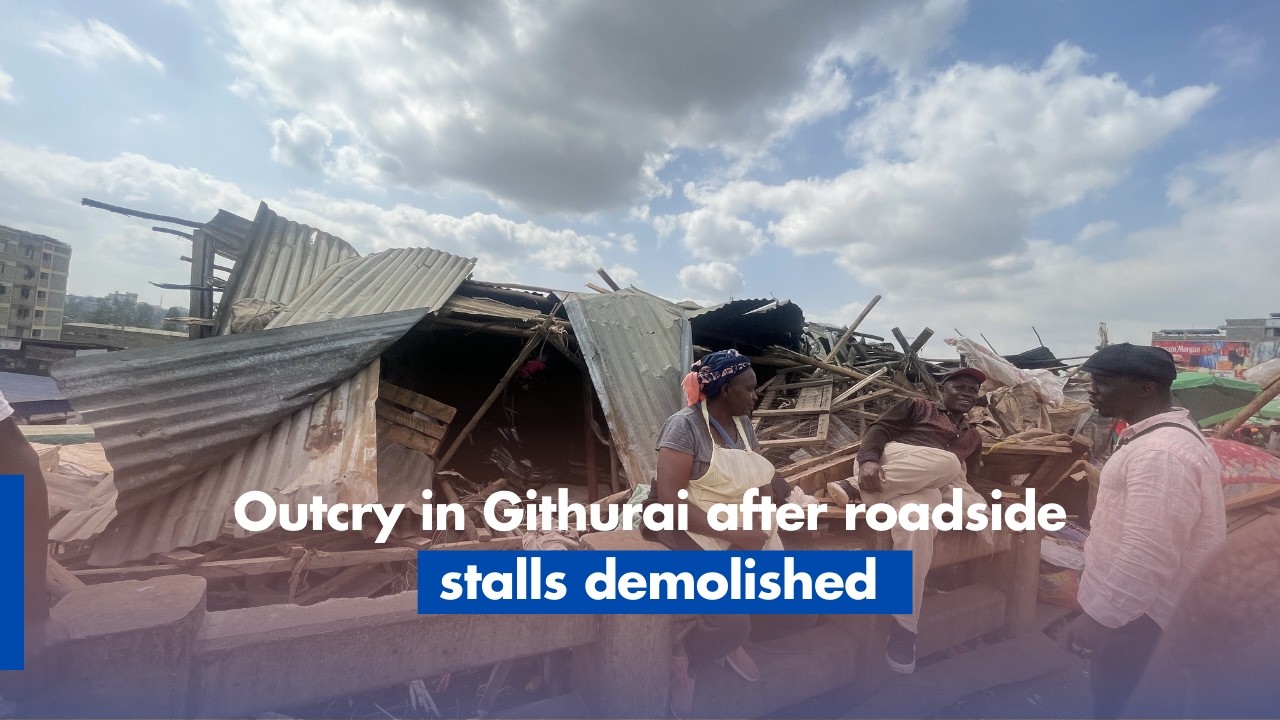Outcry in Githurai after roadside stalls demolished