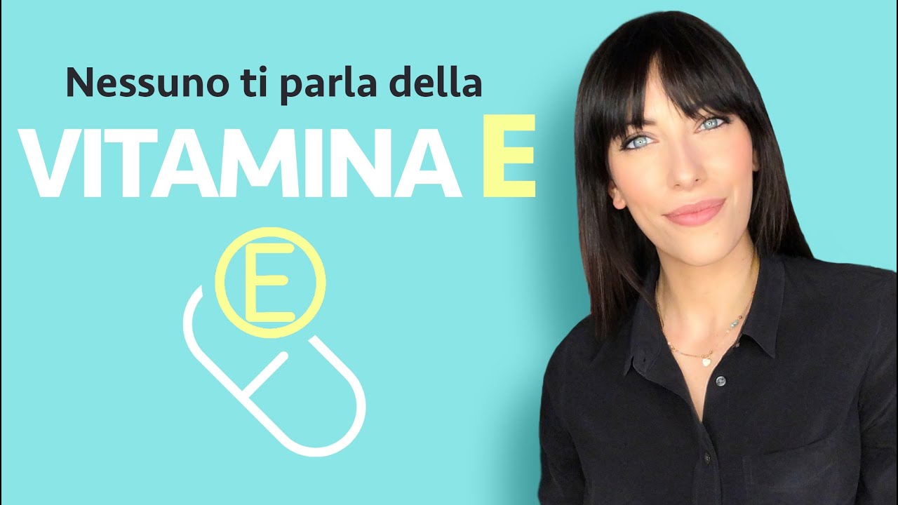 Tutto quello che devi sapere sulla Vitamina E