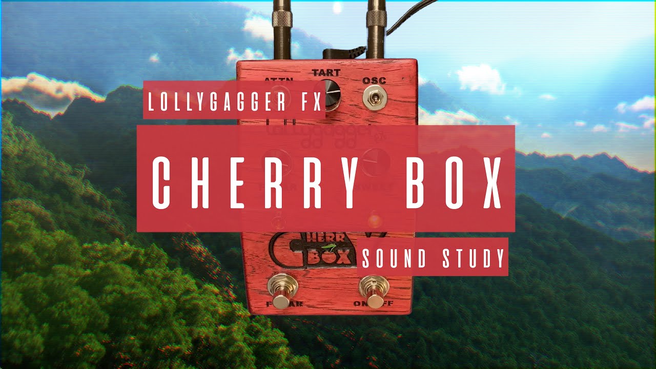 Sound Study // Lollygagger FX - Cherry Box