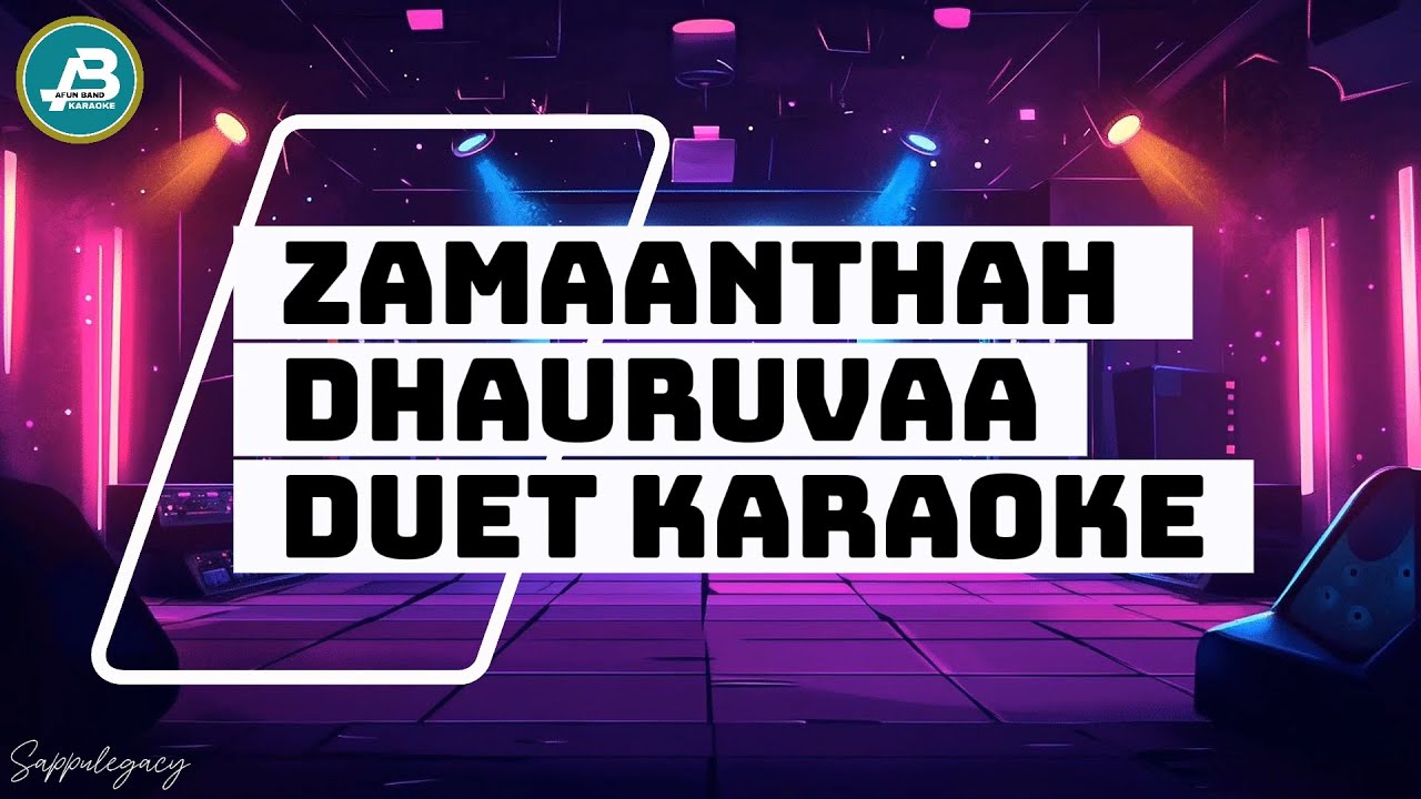 Zamaanthah Dhauruvaa Duet Karaoke