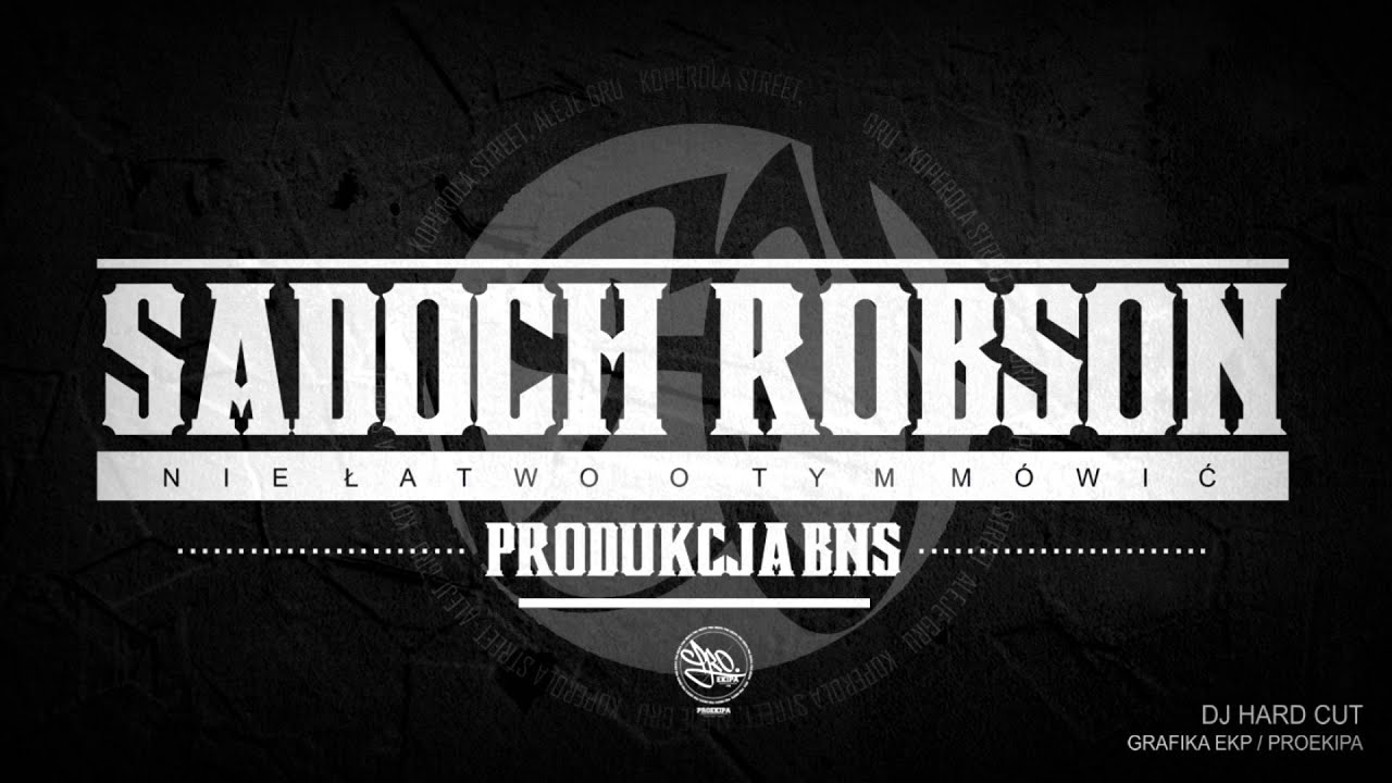 SADOCH ft. ROBSON PRO - Nie łatwo o tym mówić (prod.BNS ,Scrt & Cuts, Dj HARD CUT)