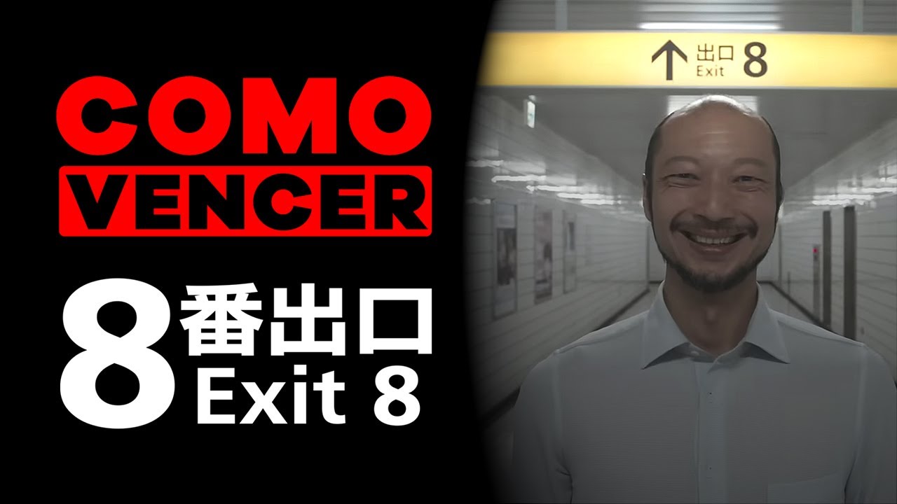 COMO VENCER: EXIT 8