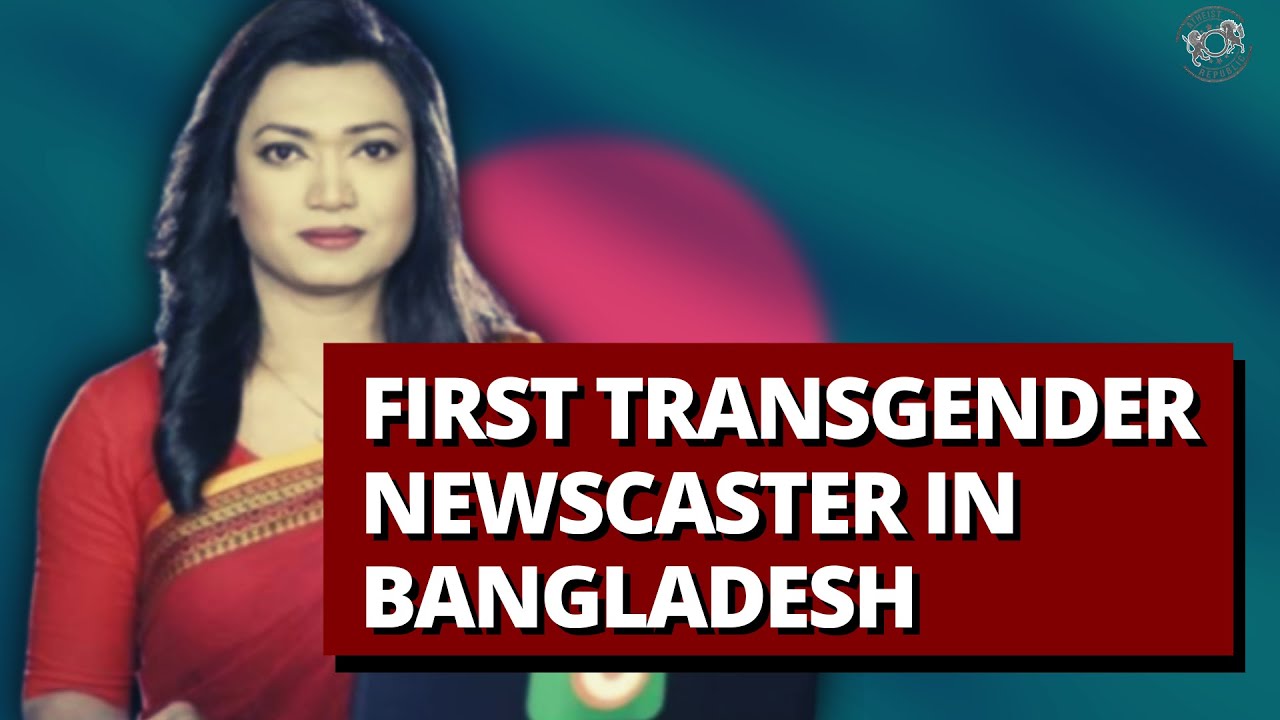 First Transgender Newscaster in Bangladesh