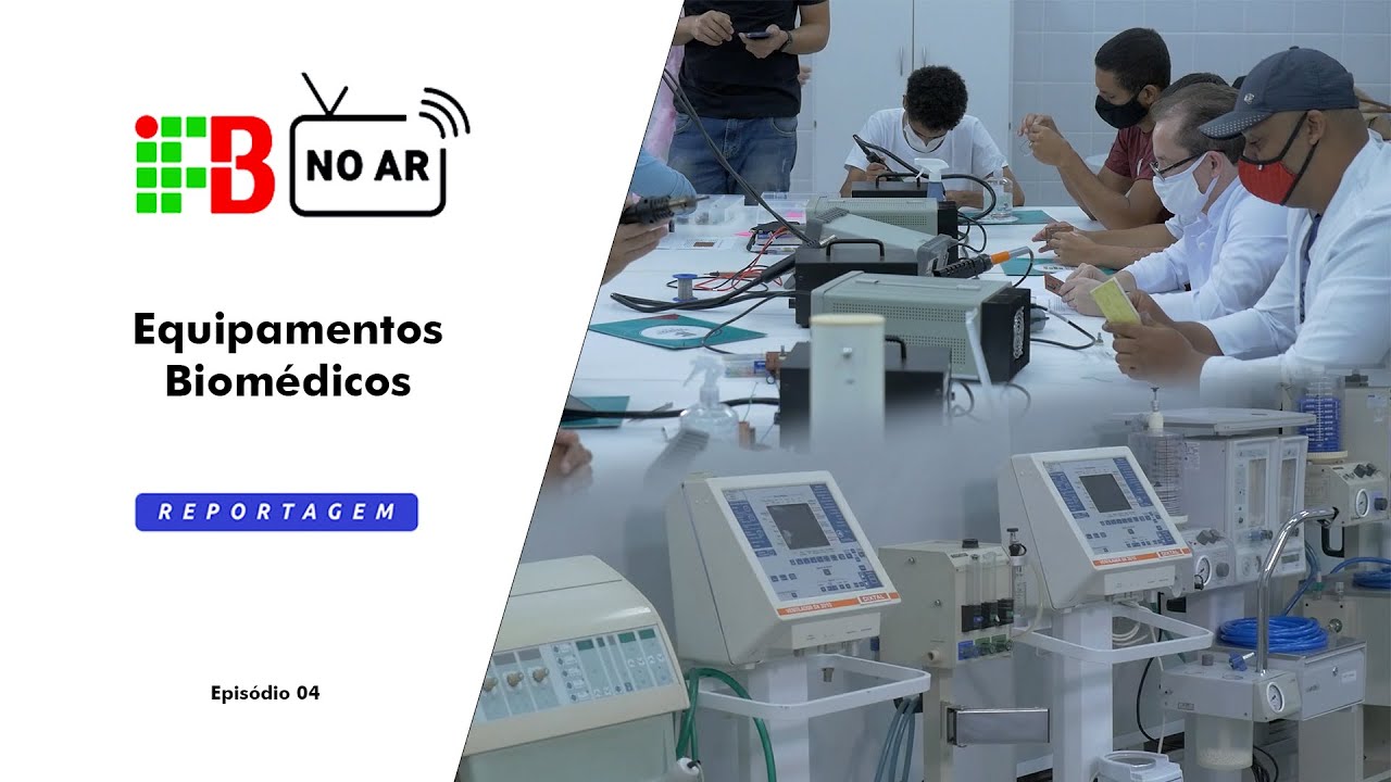 Equipamentos Biomédicos - IFB no AR   #04