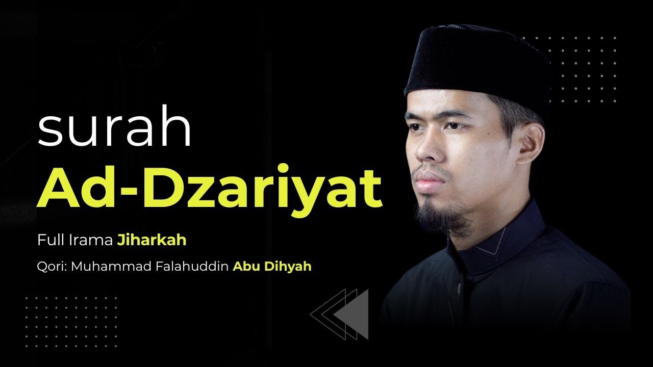 Surah Adz-Dzariyat Merdu | Irama Jiharkah yang Menyentuh Hati | Murottal Qur'an Abu Dihyah