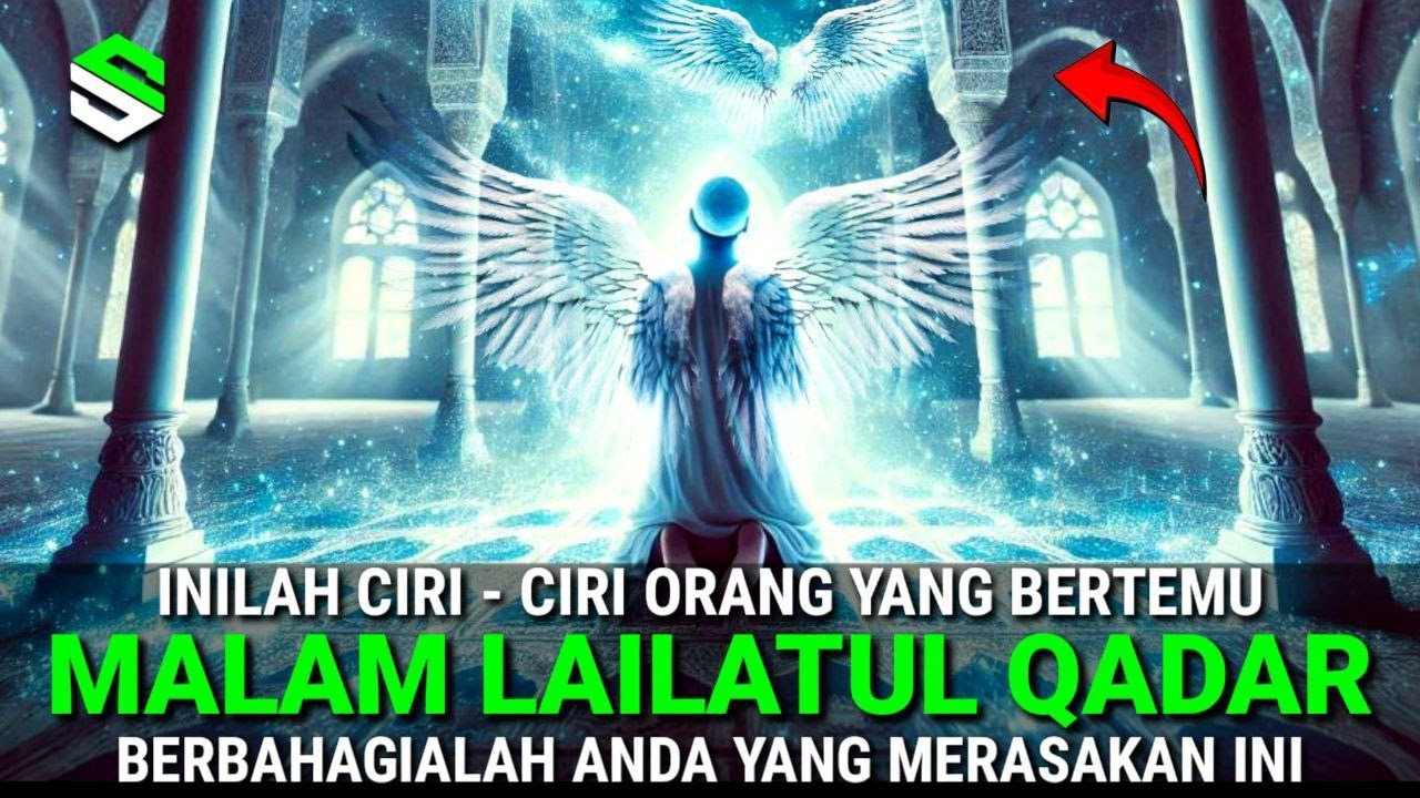 BERBAHAGIALAH !! Inilah Ciri - Ciri Orang Yang Bertemu Malam Lailatul Qadar