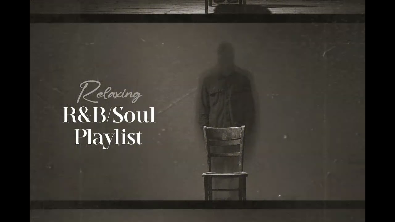 R&B/Soul, Smooth Love Songs, motivational and Emotional Mix for the Heart
