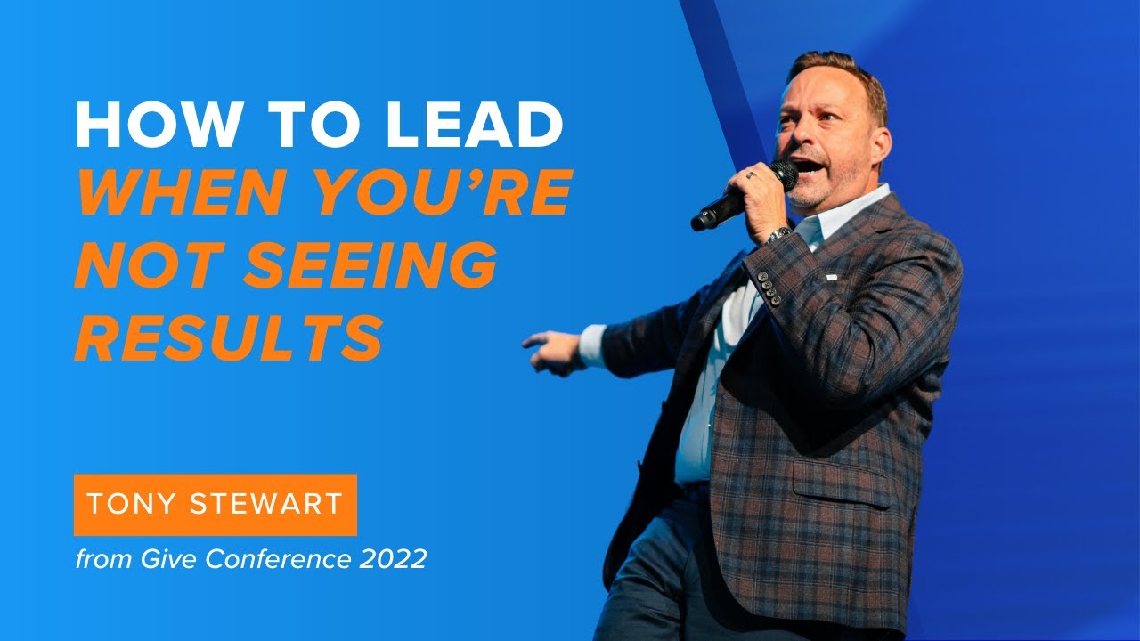 Tony Stewart: How to Lead When You’re Not Seeing Results