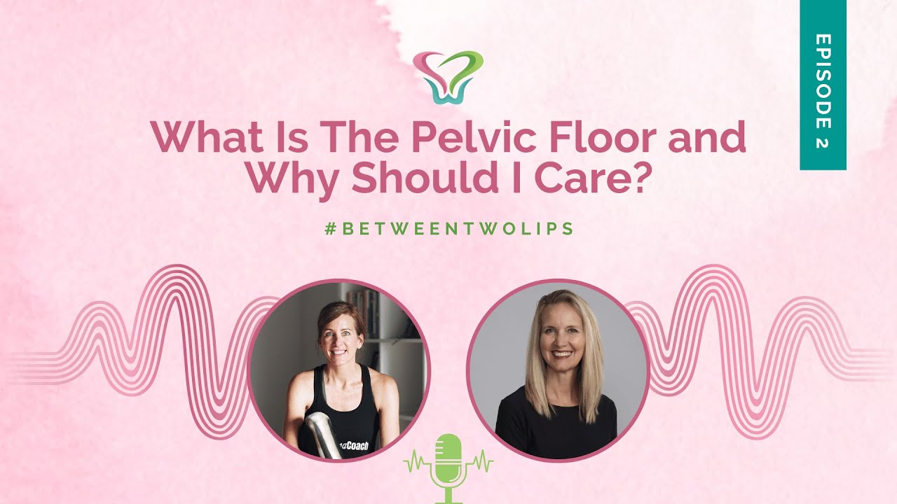 What Is The Pelvic Floor and Why Should I Care? | Between Two Lips