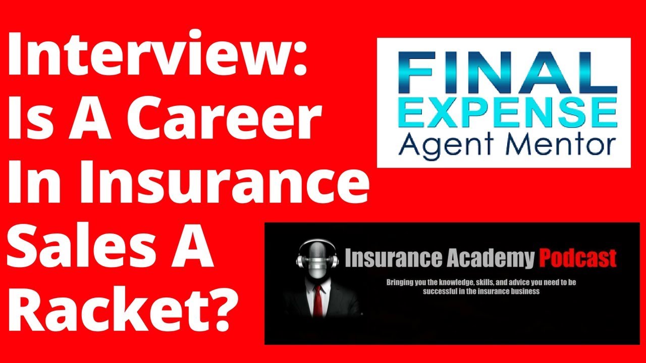 Is A Career Selling Insurance A Racket? Interview With Insurance Academy Podcast