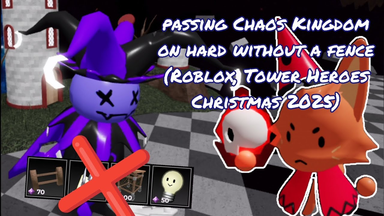 passing Chaos Kingdom on hard without a fence (Roblox, Tower Heroes Christmas 2025)