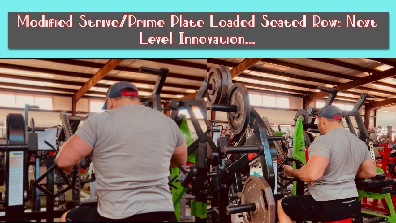 Modified Strive/Prime Plate Loaded Seated Row: Next Level Innovation...
