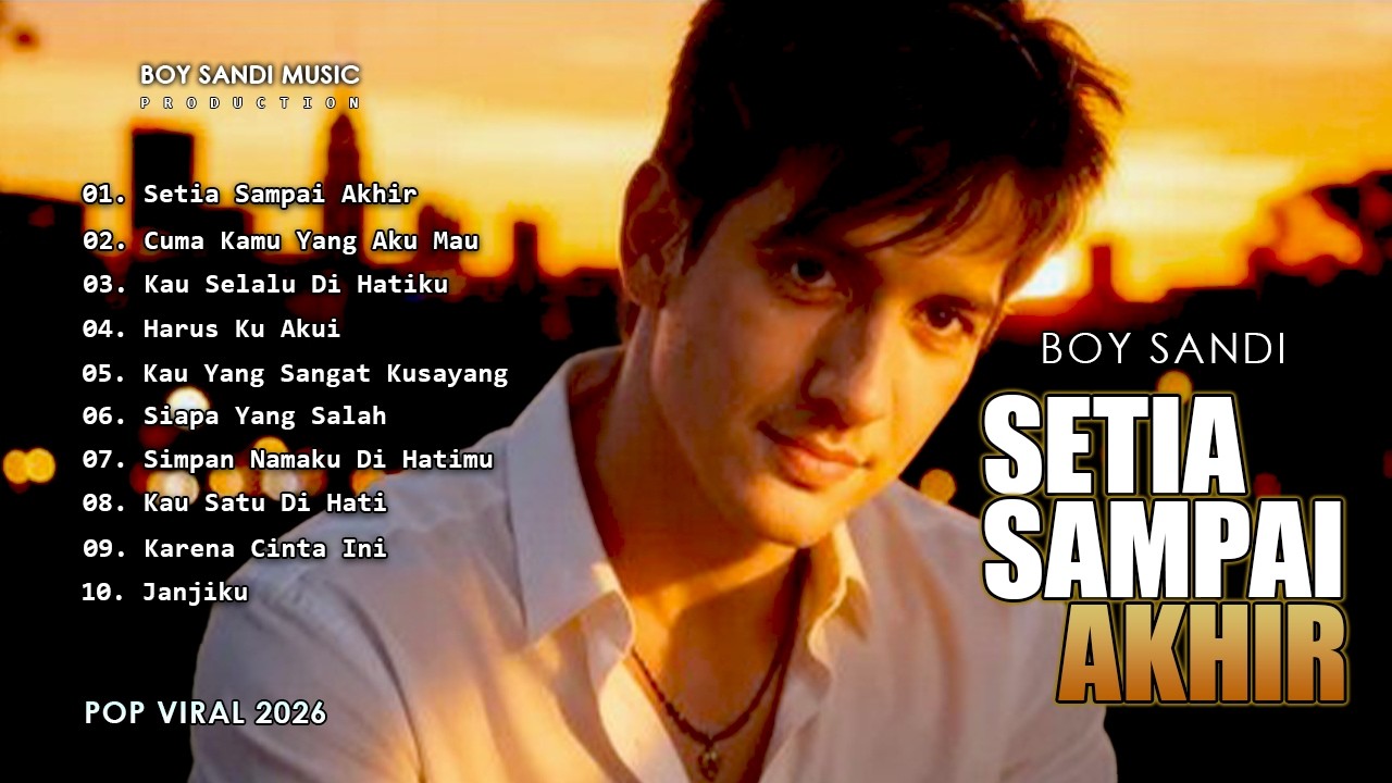Lagu Terbaru Boy Sandi 2026 – SETIA SAMPAI AKHIR | Romantis Banget!