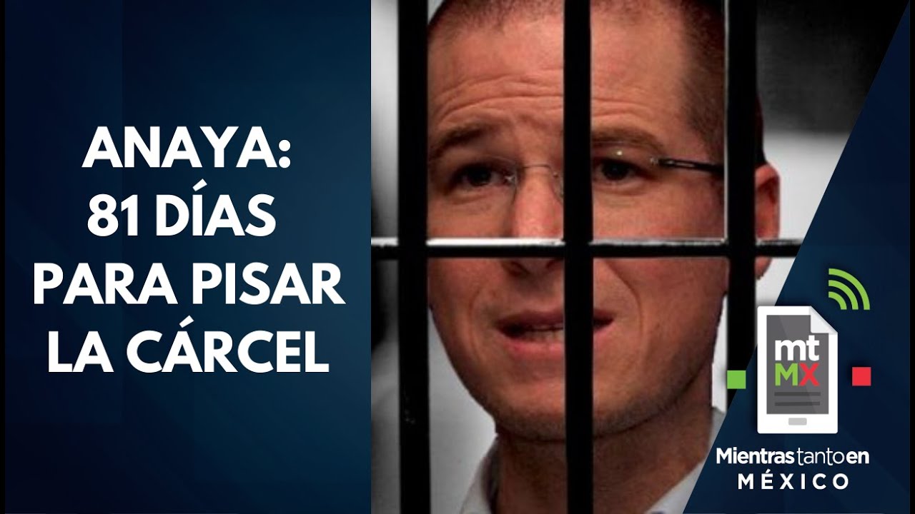 Anaya tiene un pie en la cárcel │ Mientras tanto en México