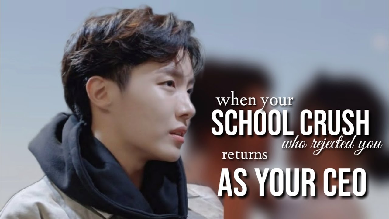 Jhope ff|Bts ff|When your school crush who rejected you , returns as your CEO| Bang Chan ff|Part 1