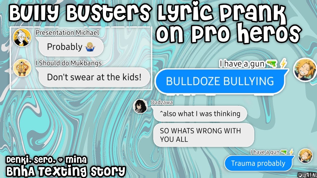 Bully Busters Lyric Prank on Pro Heroes || BNHA Texting story || Pro Hero group chat || Bakusquad