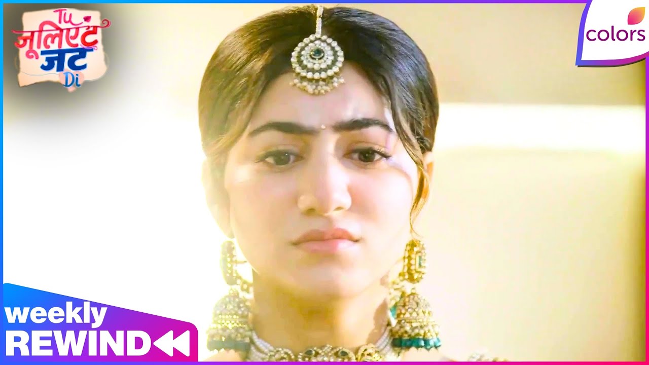 Tuu Juliet Jatt Di  | Ep. 90 to 96 | Weekly Rewind | Rift Between Heer & Nawab | Colors TV