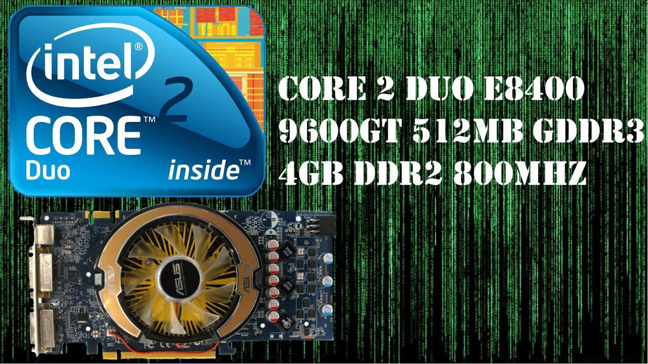 На что способна сборка из 2008? (E8400, 9600GT, 4GB DDR2) Тест производительности.