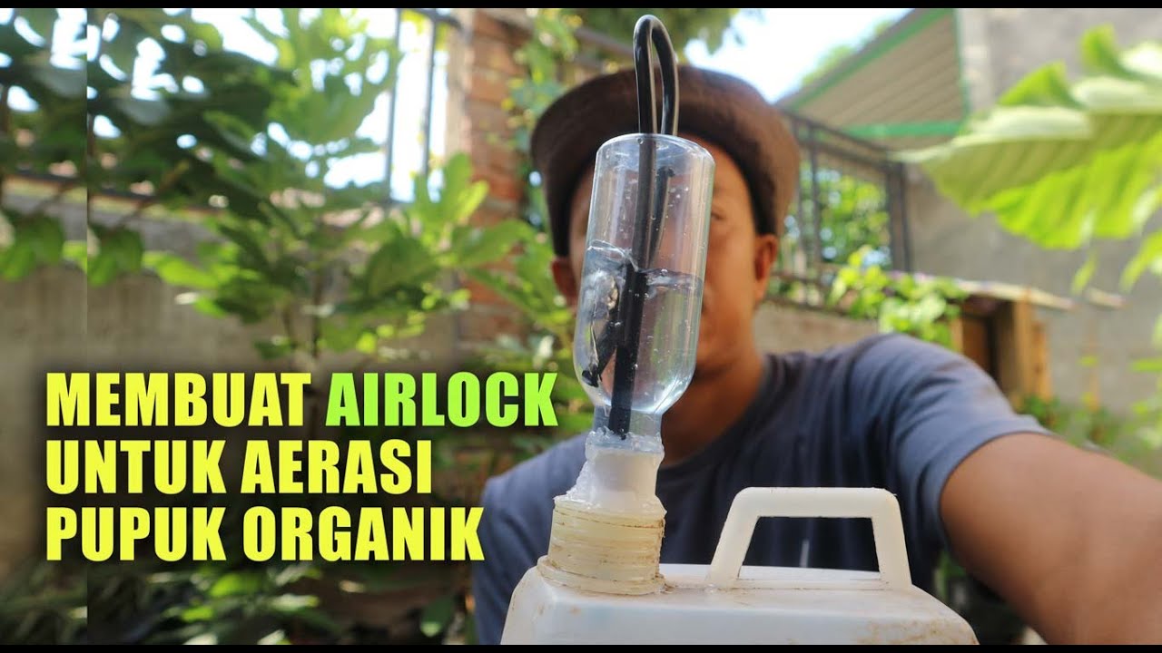 Cara Membuat Airlock Sederhana Sebagai Fermentor Pupuk Organik