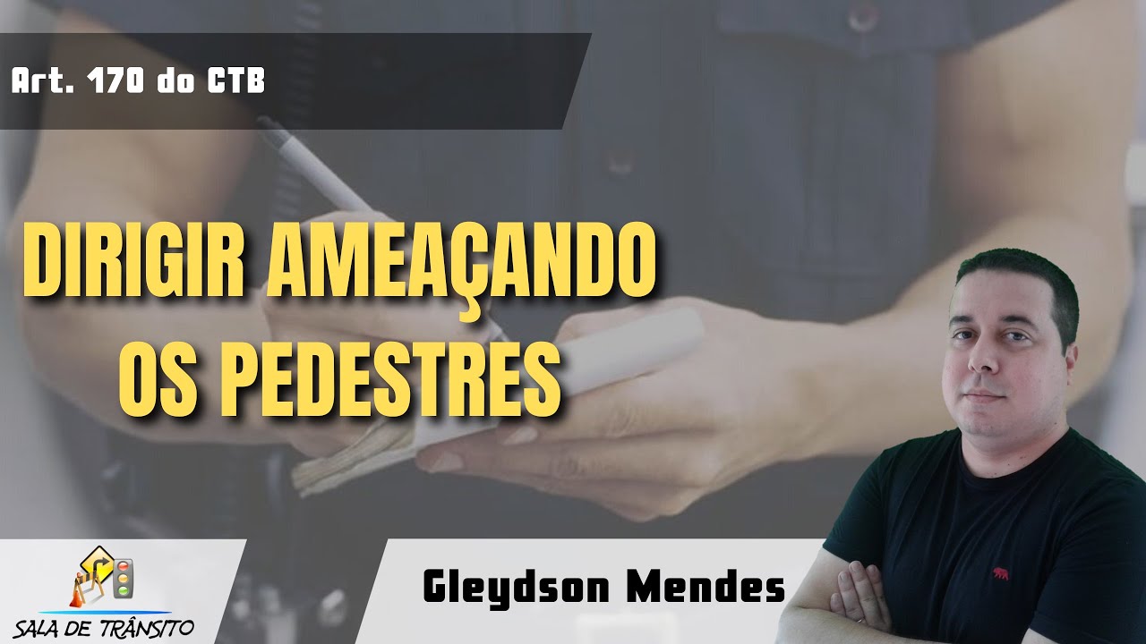 MBFT | Dirigir ameaçando os pedestres (Art. 170 do CTB)