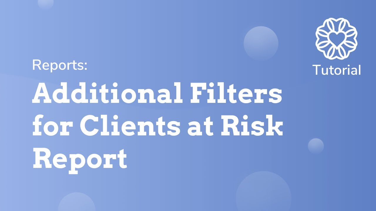 Additional Filters for the Clients at Risk Report