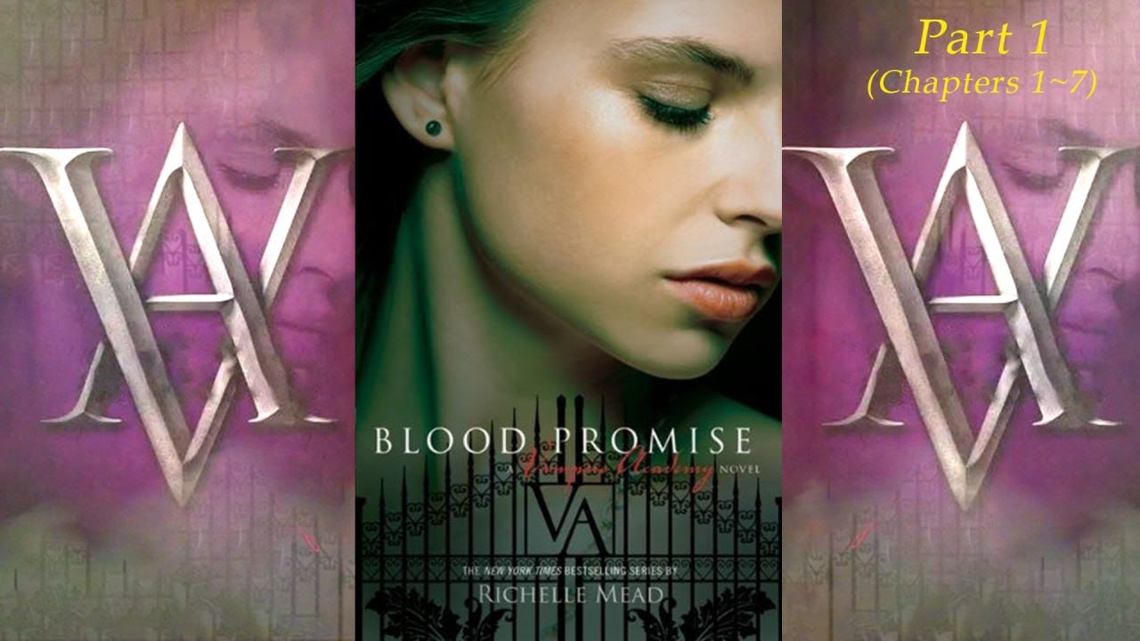 Blood Promise Audiobook (Part 1/4 | Chapters 1~7) | Vampire Academy Book 4