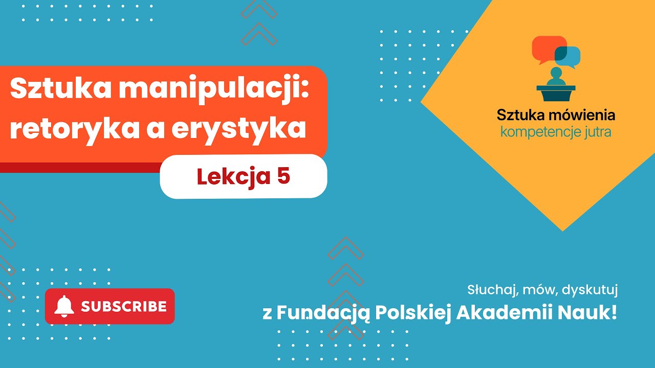 Lekcja 5 - Sztuka manipulacji: retoryka a erystyka