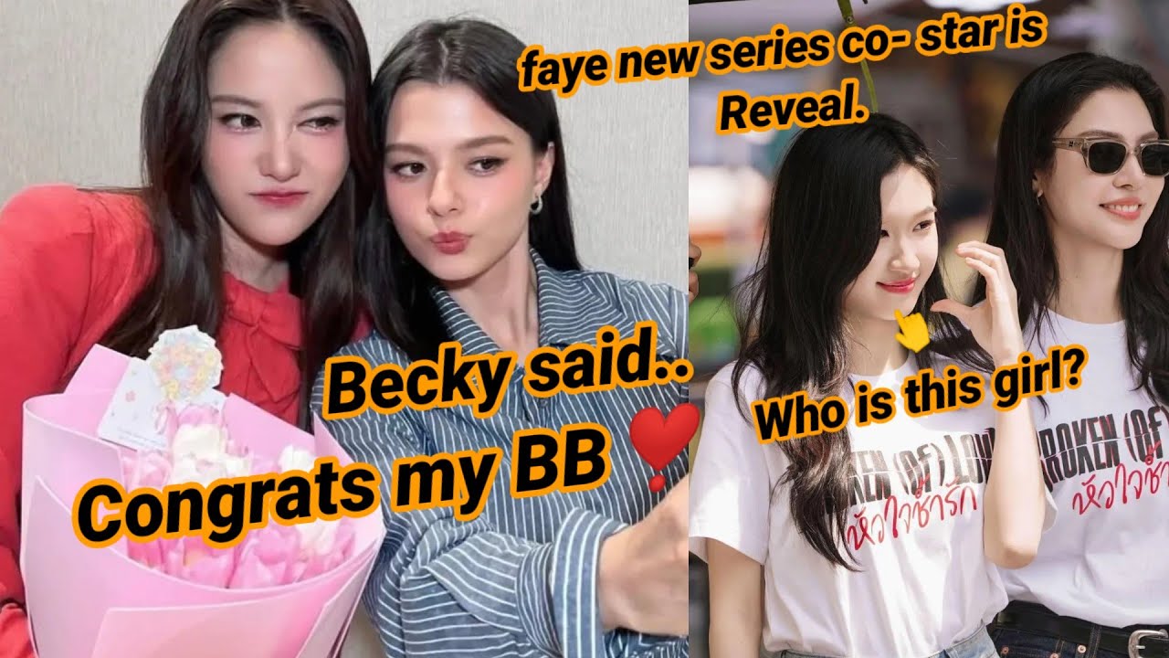Becky congrats freen❣️Nd faye new co- star is reveal😲