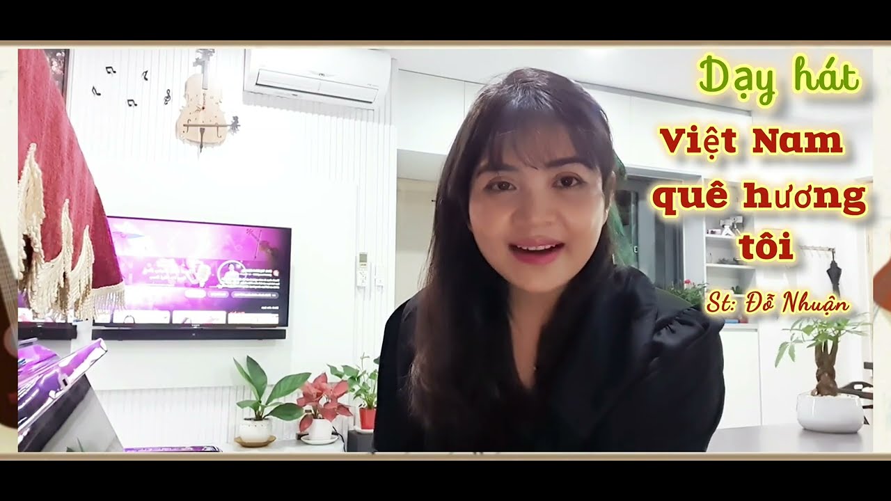 Dạy hát: 🇻🇳Việt Nam quê hương tôi 🎋_ sáng tác : Đỗ Nhuận .Áp dụng kỹ thuật hơi bụng và miết âm thanh