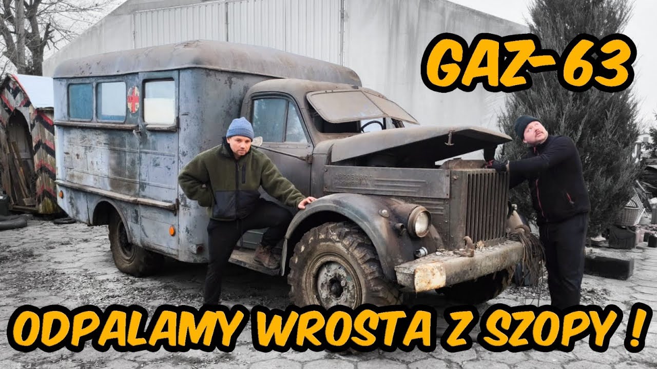 GAZ-63 odpalamy po latach wrosta z szopy! 