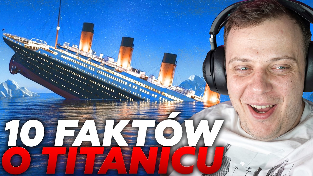 NITRO OGLĄDA 10 FAKT&Oacute;W O KATASTROFIE TITANICA