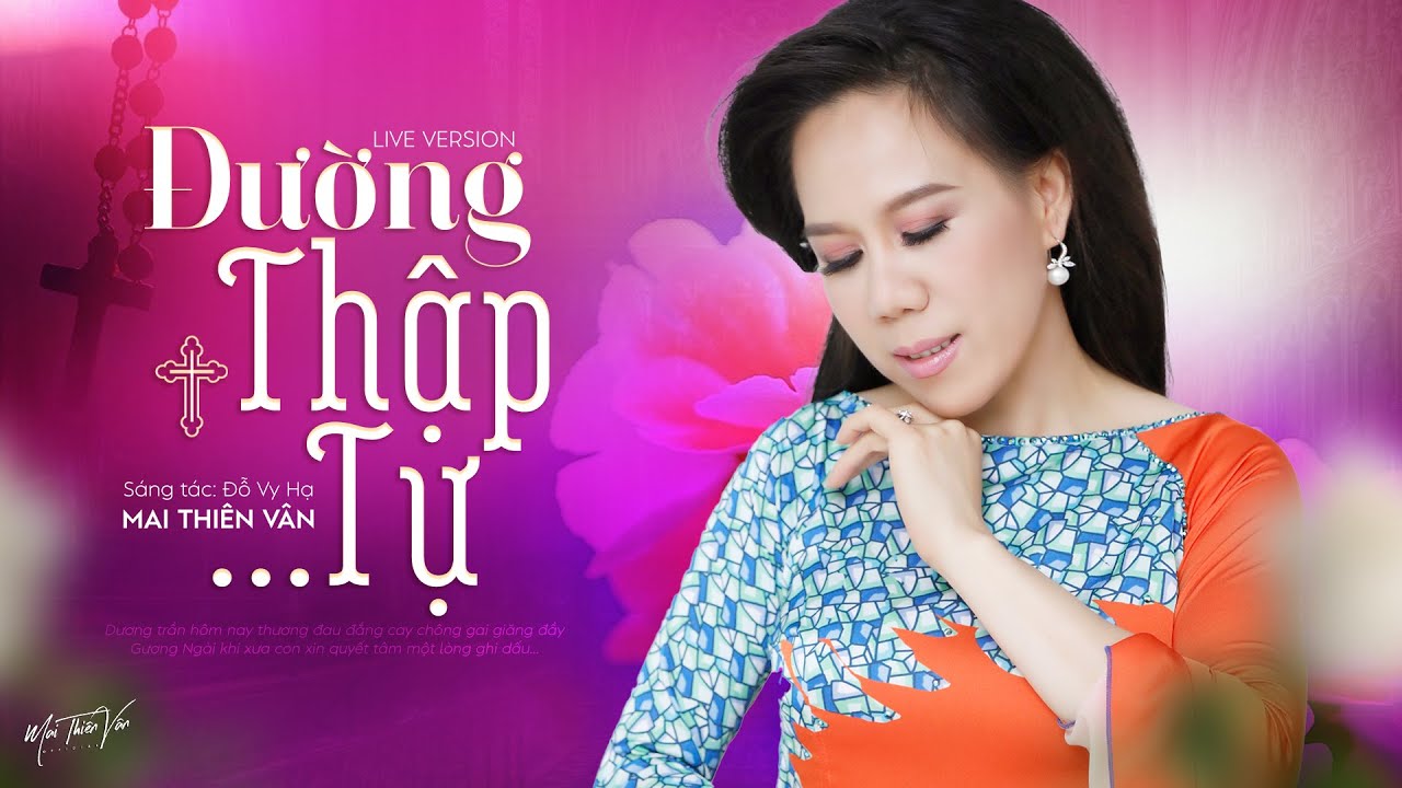 Mai Thiên Vân - Đường Thập Tự | Sáng tác: Đỗ Vy Hạ