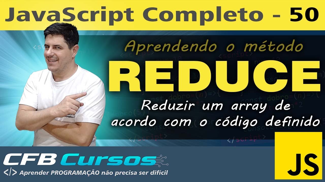 Aprendendo o método REDUCE em Javascript - Curso de Javascript Moderno - Aula 50