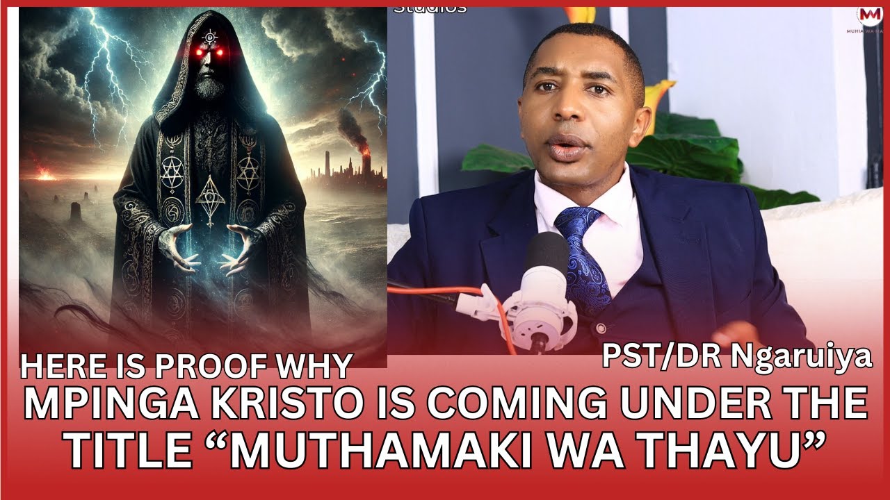Muthamaki ucio wa thayu aroka e mpinga kristu kana Antichrist, here's why bt Pst/Dr Ngaruiya