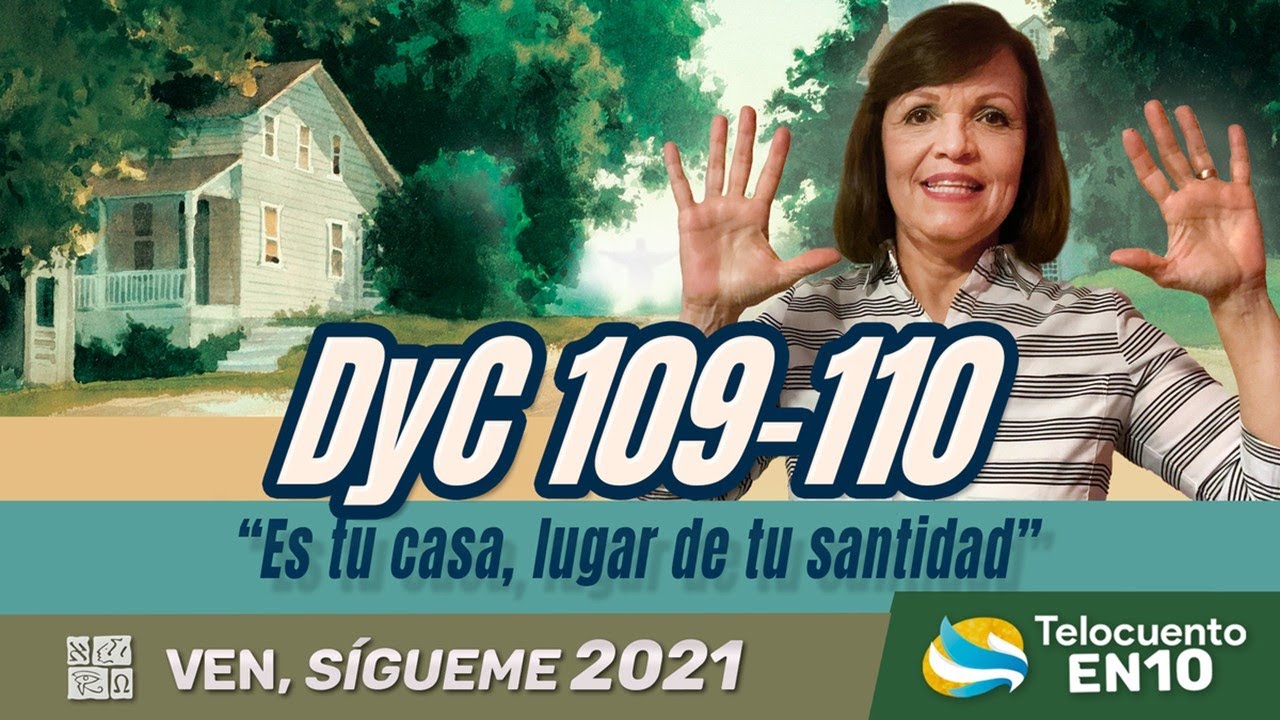 Te lo cuento en 10 | Doctrina y Convenios 109-110 | 