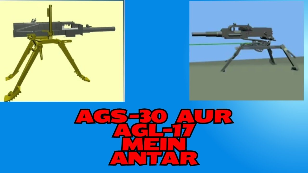 AGL-17 AUR AGS-30 MEIN ANTAR AUR AGS-30 KI HADBANDIYAN