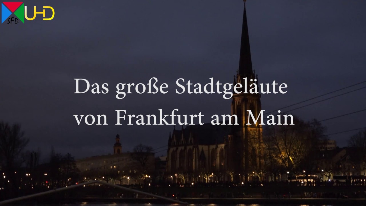 Das große Frankfurter Stadtgeläute [4K UHD]