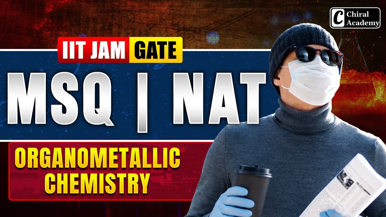 GATE MSQ and NAT | JAM MSQ and NAT | Organometallic Chemistry
