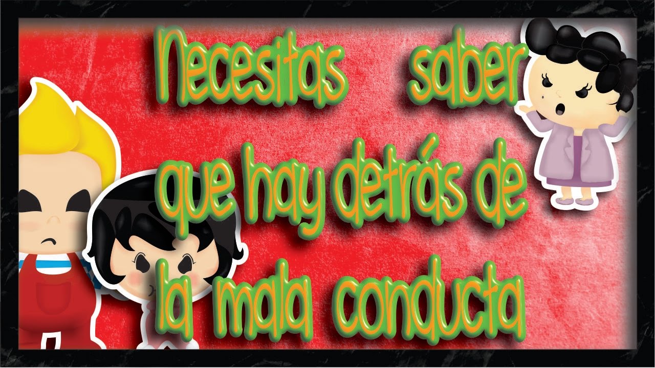 ¿A qué se debe la mala conducta de mi hijo?