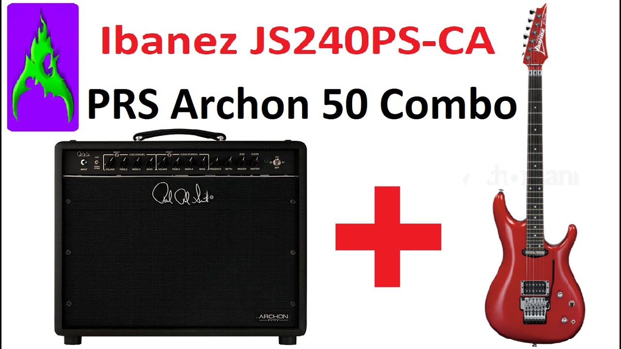 Обзор Ibanez JS240PS CA и лампового комбика PRS Archon 50 Combo Играю без медиатора