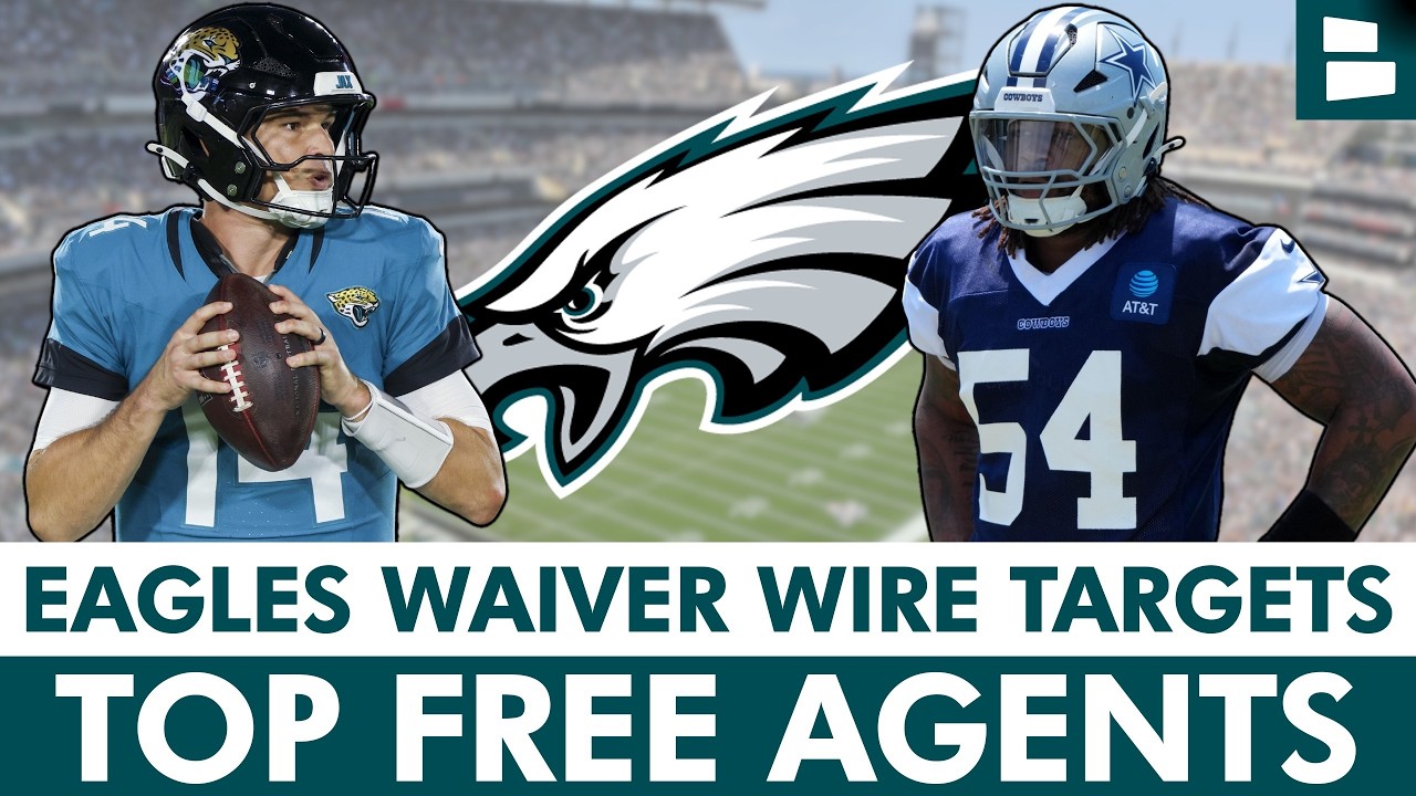 Philadelphia Eagles Waiver Wire Targets & Top NFL Free Agents Left After Roster Cuts | Eagles News
