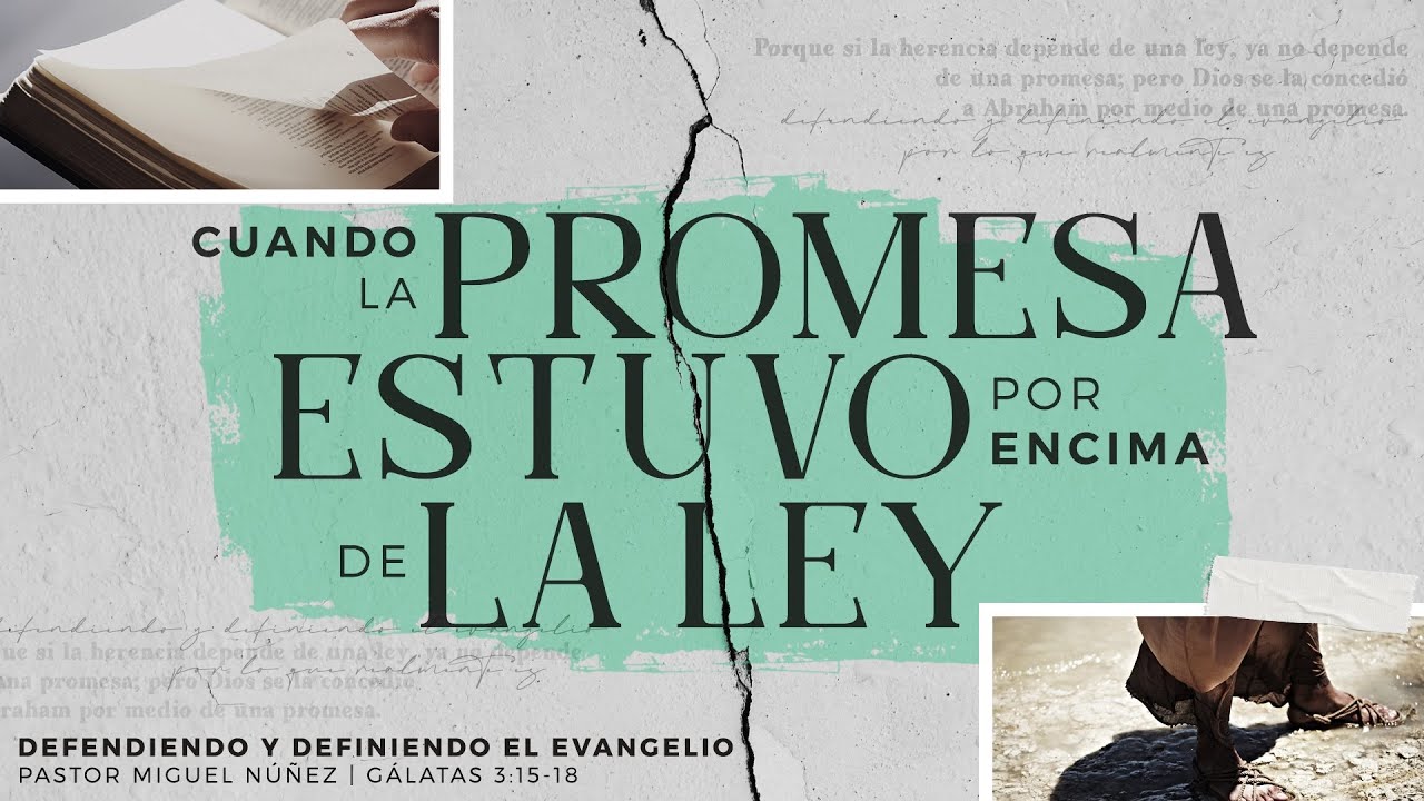 Cuando la promesa estuvo por encima de la ley - Pastor Miguel Núñez #LaIBI