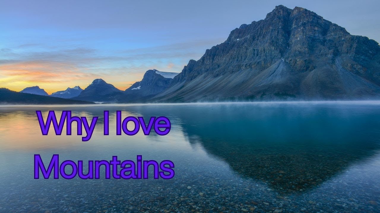 Why I love Mountains