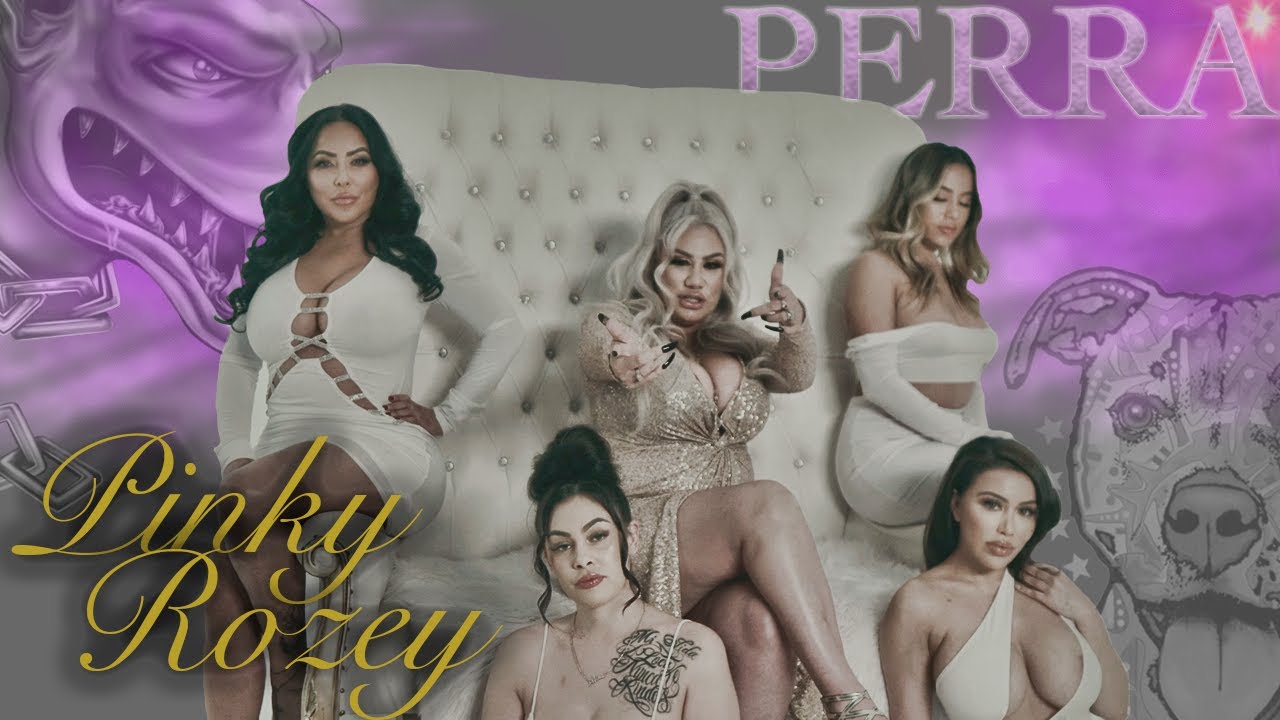 Miss Lady Pinks aka Pinky Rozey - “Perra” (Official PERRA Music Video)