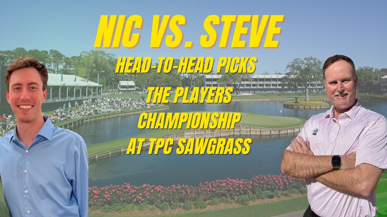 Nic vs. Steve-The Players Championship Head-to-Head Picks / Episode 127