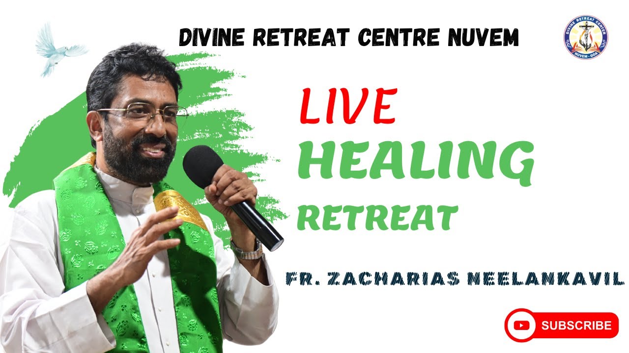 FR. ZACHARIAS NEELANKAVIL: LIVE HEALING RETREAT - 18-08-24 - Divine Retreat Centre, Nuvem - Goa.