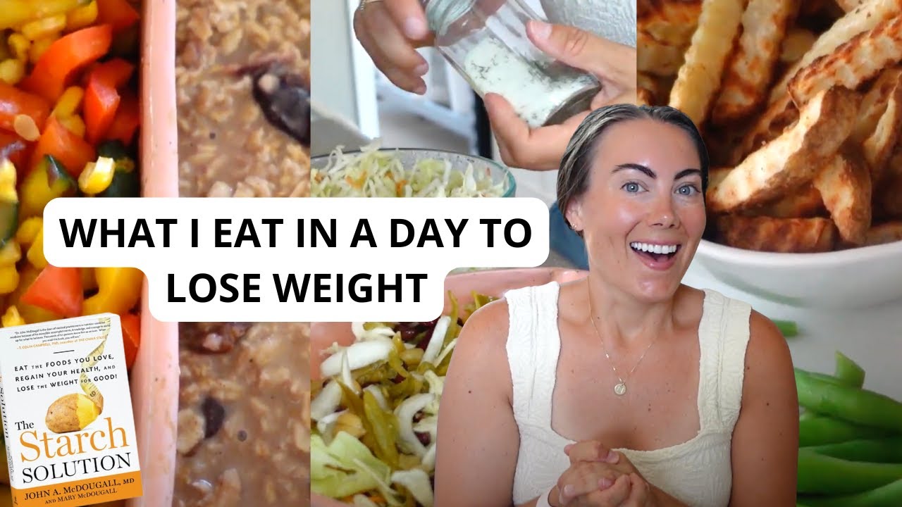 WHAT I EAT IN A DAY ON STARCH SOLUTION, WEIGHT LOSS MEALS, OIL FREE, WFPB DIET, DR JOHN MCDOUGALL