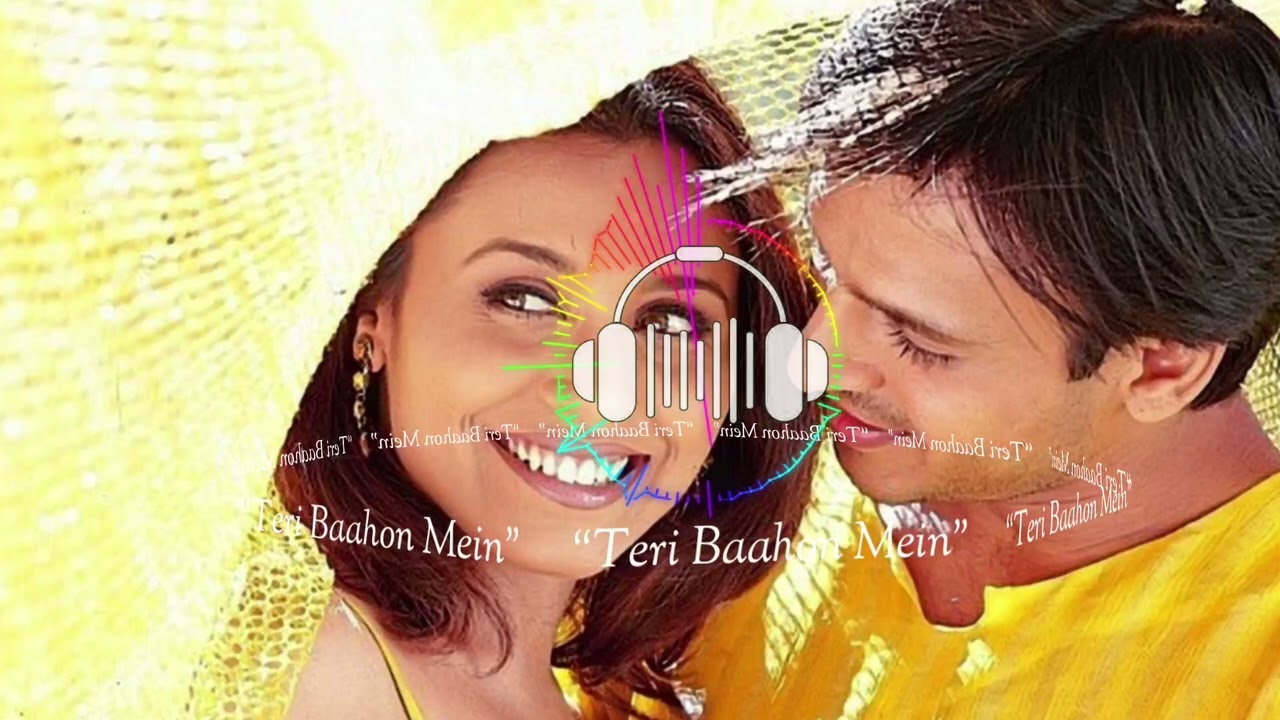 “Teri Baahon Mein”